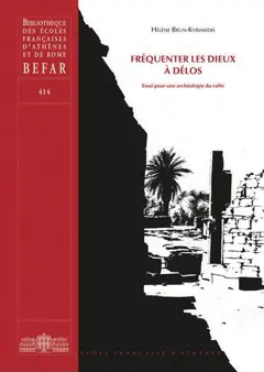 Fréquenter les dieux à Délos : essai pour une archéologie du culte