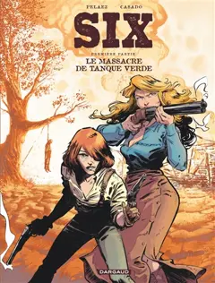 Six, tome 1 : Le massacre de Tanque Verde
