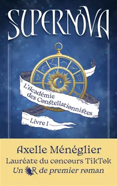 Supernova, tome 1 : L'académie des constellationnistes