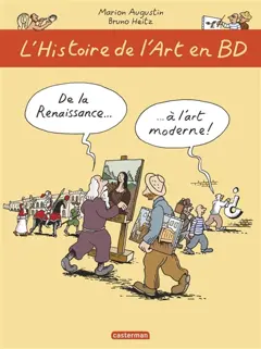 L'histoire de l'art en BD, tome 2 : De la Renaissance… à l'art moderne !