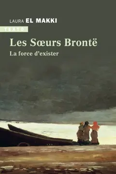 Les sœurs Brontë : la force d'exister