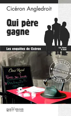Les enquêtes de Cicéron, tome 5 : Qui père gagne
