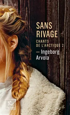 Chants de l'Arctique, tome 2 : Sans rivage