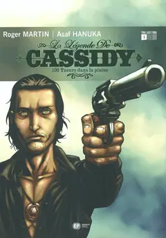 La légende de Cassidy, tome 1 : 100 tueurs dans la plaine