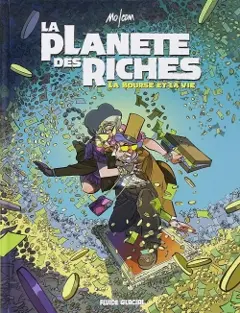 La planète des riches, tome 2 : La bourse et la vie