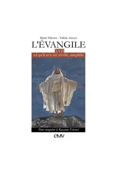 L'Evangile tel qu'il m'a été révélé, simplifié, tome 17 : Pour conquérir le royaume éternel