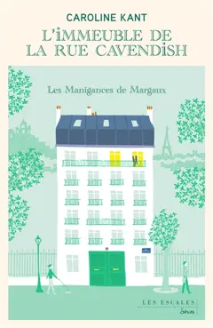 L'immeuble de la rue Cavendish, tome 1 : Les manigances de Margaux