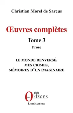 Œuvres complètes, tome 3 : Prose