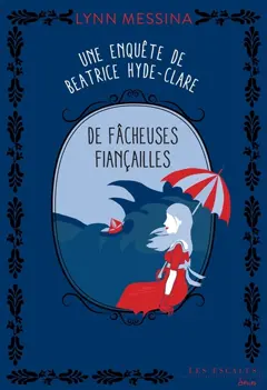 Une enquête de Beatrice Hyde-Clare, tome 4 : De fâcheuses fiançailles