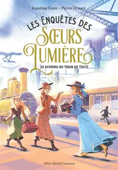 Les enquêtes des sœurs Lumière, tome 1 : Le disparu du train de 15 h 12, couverture