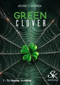 Green clover, tome 1 : Tu trahis, tu péris, couverture