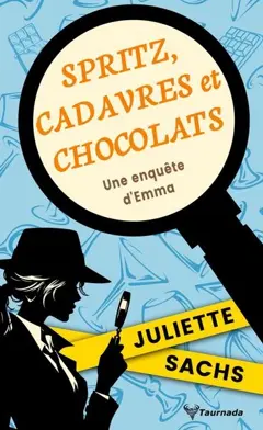 Spritz, cadavres et chocolats : une enquête d'Emma, couverture