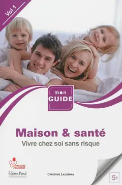 Maison & santé, tome 1 : Vivre chez soi sans risque