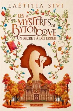 Les mystères de Byton Cove, tome 1 : Un secret à déterrer